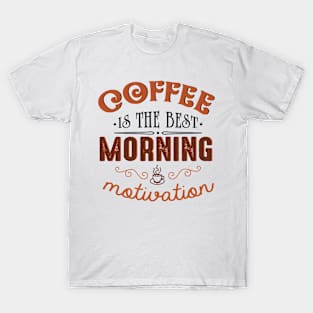 "Coffee Is Best IN The Morning" T-Shirt